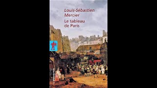 LouisSébastien MERCIER LAuteur du Tableau de PARIS [upl. by Arrec847]