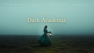 Classical Dark Academia  Classical Music Gems [upl. by Hgierb]