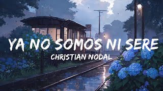 Christian Nodal  Ya No Somos Ni Seremos  Top Best Song [upl. by Nicholle]