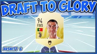 FÅR ÄNTLIGEN RONALDO 😍  DRAFT TO GLORY 6  Fifa 19 på svenska [upl. by Nnaeilsel457]