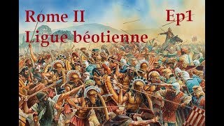 Total War  Rome II  La Guerre du Péloponnèse  E01 Ligue Béotienne [upl. by Marci518]