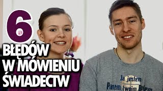 Jakie BŁĘDY popełniamy mówiąc ŚWIADECTWO  6 błędów najczęściej spotykanych w Kościele [upl. by Shaun]