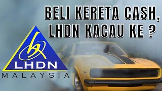 Beli Kereta Cash LHDN Kacau Ke [upl. by Wira]