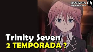 2 TEMPORADA de Trinity Seven  OQUE ACONTECEU [upl. by Eyeleen]