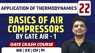 Application of Thermodynamics 22 l Basics of Air Compressors  ME  GATE  CRASH COURSE [upl. by Orabla]