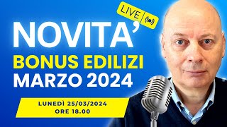 BONUS EDILIZIA le ultime novità che devi conoscere  MARZO 2024 [upl. by Ylrak]