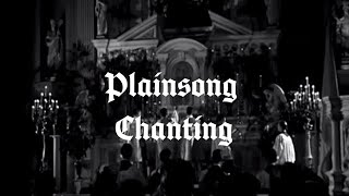 Plainsong Chanting Part 1 [upl. by Hartzel]