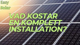 Vad kostar en komplett solcellsinstallation [upl. by Lexa941]