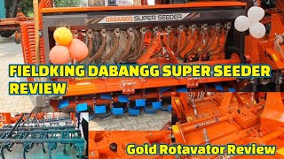 Fieldking Super Seeder And Gold Rotavator Review 2022 Model NINDERRATTON [upl. by Sinnaoi]