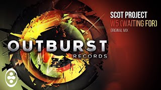 Scot Project  W5 Waiting For Outburst Records [upl. by Socha46]