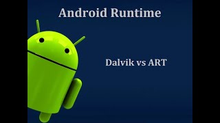 DVM vs ARTDalvik Virtual Machine VS Android Runtime [upl. by Heidt]