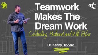 Gods Design For The Family Teamwork Makes The Dream Work  Dr Kenny Hibbard [upl. by Walsh]