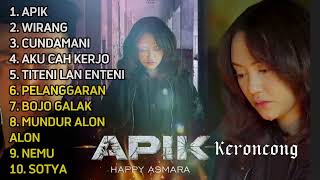 Album Keroncong Happy Asmara  Apik  Wirang  CUndamani  Titeni Lan Enteni  Nemu  Pelanggaran [upl. by Koblas497]