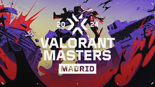 FIL 2024 VALORANT Masters Madrid — Playoffs— Day 6 [upl. by Ettelrahc]