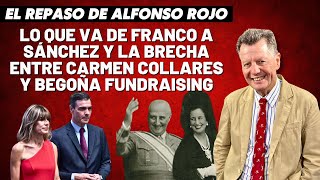 Alfonso Rojo “Lo que va de Franco a Sánchez y la brecha entre Carmen Collares y Begoña Fundraising” [upl. by Gorga]