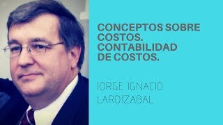 Conceptos sobre Costos Contabilidad de Costos  Unidad 1 [upl. by Macnair926]