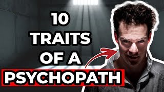 10 Traits of a Psychopath [upl. by Ennazor]