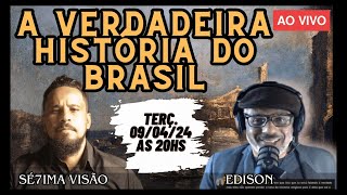 VAMOS CONHECER A VERDADEIRA HISTÓRIA DO BRASIL CANALULTIMOSDIAS [upl. by Ennaylime]