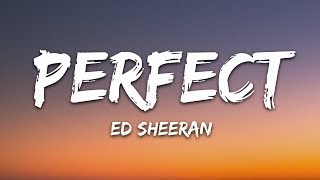 Ed Sheeran  Perfect Lyrics [upl. by Mafalda957]