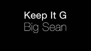 OFFICIAL HQ Keep It G  Big Sean ft 2chainz NEW 2011 [upl. by Emirac184]