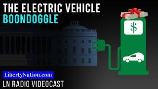 The Electric Vehicle Boondoggle [upl. by Valdemar]