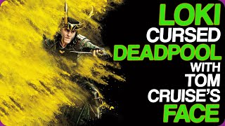 Wiki Weekends  Loki Cursed Deadpool With Tom Cruises Face [upl. by Homerus]