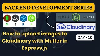 10How to upload images to Cloudinary with Multer in Expressjs mernseries [upl. by Aseel992]