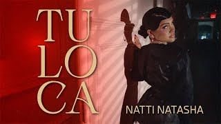 Natti Natasha  Tu Loca Official Video [upl. by Benton488]