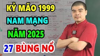 Xem tử vi tuổi Kỷ Mão 1999 Nam Mạng năm 2025 Vận Hạn  Tài Lộc đầy đủ chi tiết nhất [upl. by Ymereg]