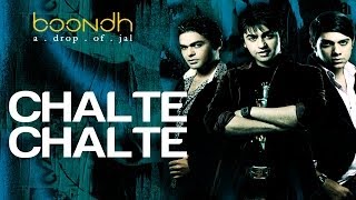 Chalte Chalte  Official Video  Boondh A Drop Of Jal  Jal  The Band  Amrita Rao [upl. by Susanetta549]