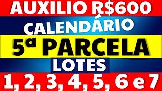 5 PARCELA AUXÍLIO EMERGENCIAL CALENDÁRIO 5 PARCELA LOTE 1 2 3 4 5 6 E 7 CALENDÁRIO COMPLETO [upl. by Nehttam66]