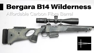 Bergara B14 Wilderness Affordable Carbon Fibre [upl. by Naujet]