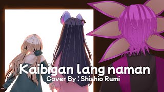 【Shishio Rumi】KLN Kaibigan Lang Naman  Millie Parfait NIJISANJI EN【COVER】 [upl. by Chara282]