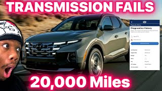 HYUNDAI SANTA CRUZ TRANSMISSION FAILED at Just 23000 MILES  WATCH BEFORE BUYING AN HYUNDAI [upl. by Dan808]