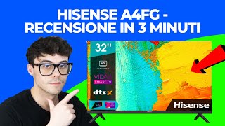 HISENSE A4FG 32 E 40 POLLICI  RECENSIONE IN 3 MINUTI [upl. by Lash]