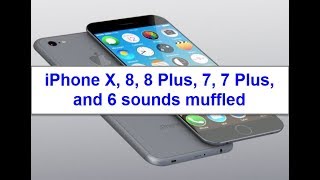 iPhone X 8 8 Plus 7 7 plus and 6 sounds muffled when talking Heres the fix [upl. by Etat]