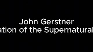 Gerstner Cessation of the Supernatural Gifts [upl. by Arliene]