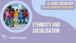 Ethnicity and Socialisation  Culture and Identity  AQA A Level Sociology [upl. by Franni]