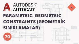 AutoCAD Dersleri 70  Parametric  Geometric Constraints Geometrik Sınırlamalar [upl. by Hachman]