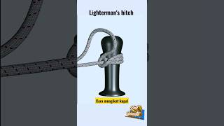 Cara mengikat kapal  lightermans hitch short viral strong howtotie tutorial [upl. by Zap167]