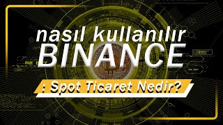 Spot Ticaret Nedir Binance Kullanarak Nasıl Etkili İşlemler Gerçekleştirilir [upl. by Zacherie]