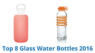 8 Best Glass Water Bottles 2016 [upl. by Ambrosio910]