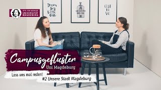 Campusgeflüster – Lass uns mal reden  2 Unsere Stadt Magdeburg  OVGU [upl. by Eentihw]