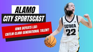 Alamo City Sportscast Ep 115 Iowa Defeats LSU amp The Rasheed Rice Incident [upl. by Tobias735]