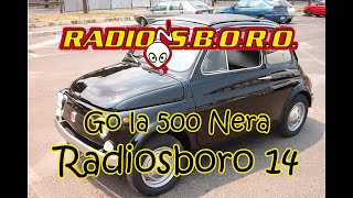 Go la 500 nera  Radiosboro [upl. by Dierolf352]