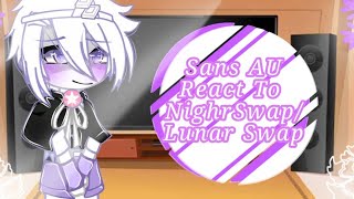 ♪☆\\Sans Au React To NightSwapLunarSwap\\♪☆Meme [upl. by Oiracam]