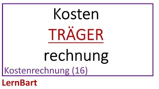 Kostenträgerrechnung  Kostenrechnung Teil 16 [upl. by Dorca]