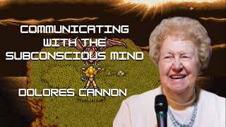 Communicating with the subconscious mind  Dolores Cannon [upl. by Risan]