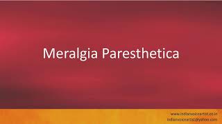 Pronunciation of the words quotMeralgia Paresthetica  Meralgia Paraestheticaquot [upl. by Retsam]