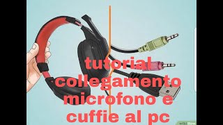 tutorial collegamento microfono e cuffie al pc [upl. by Bravin87]